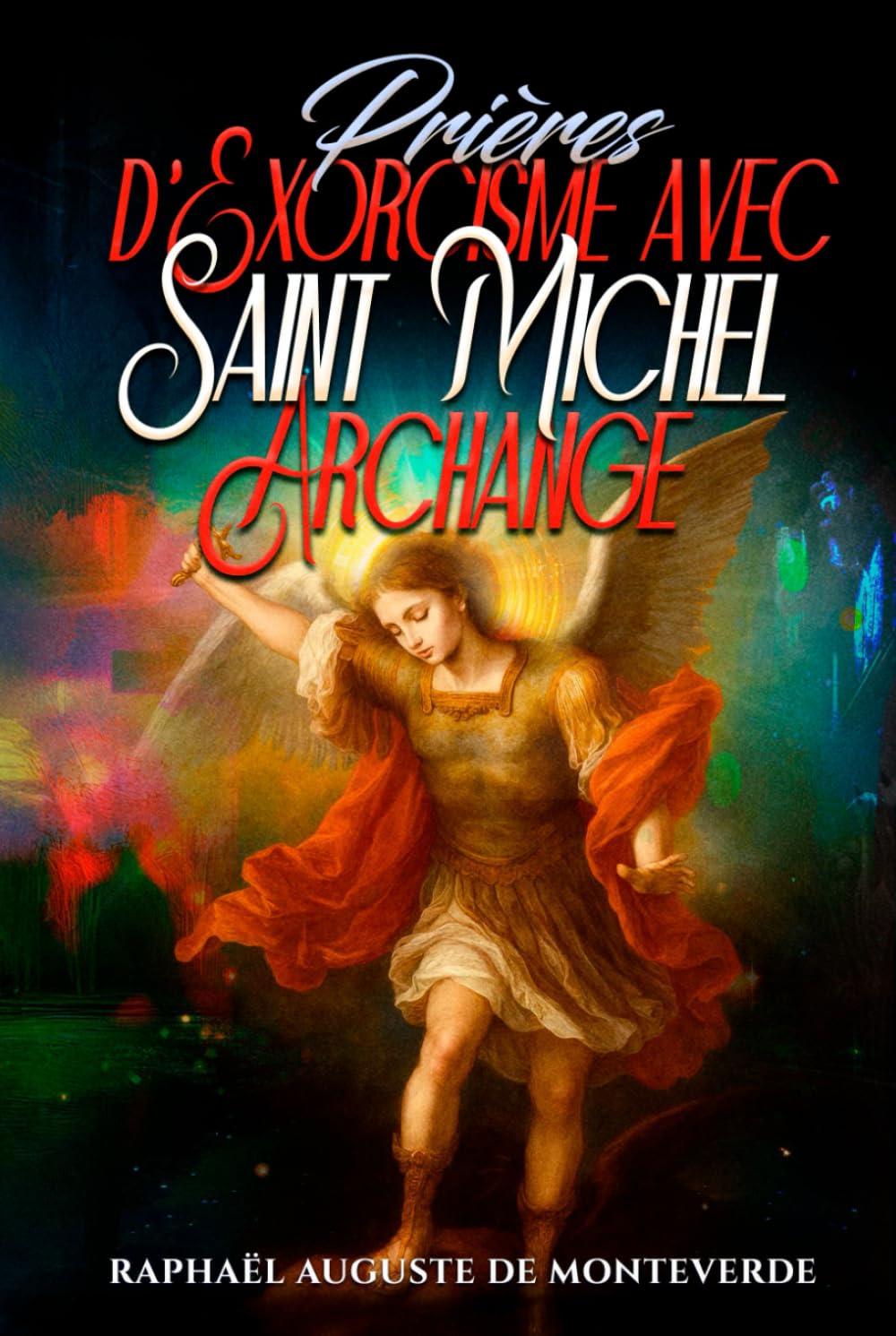 Prières d’Exorcisme avec Saint Michel Archange