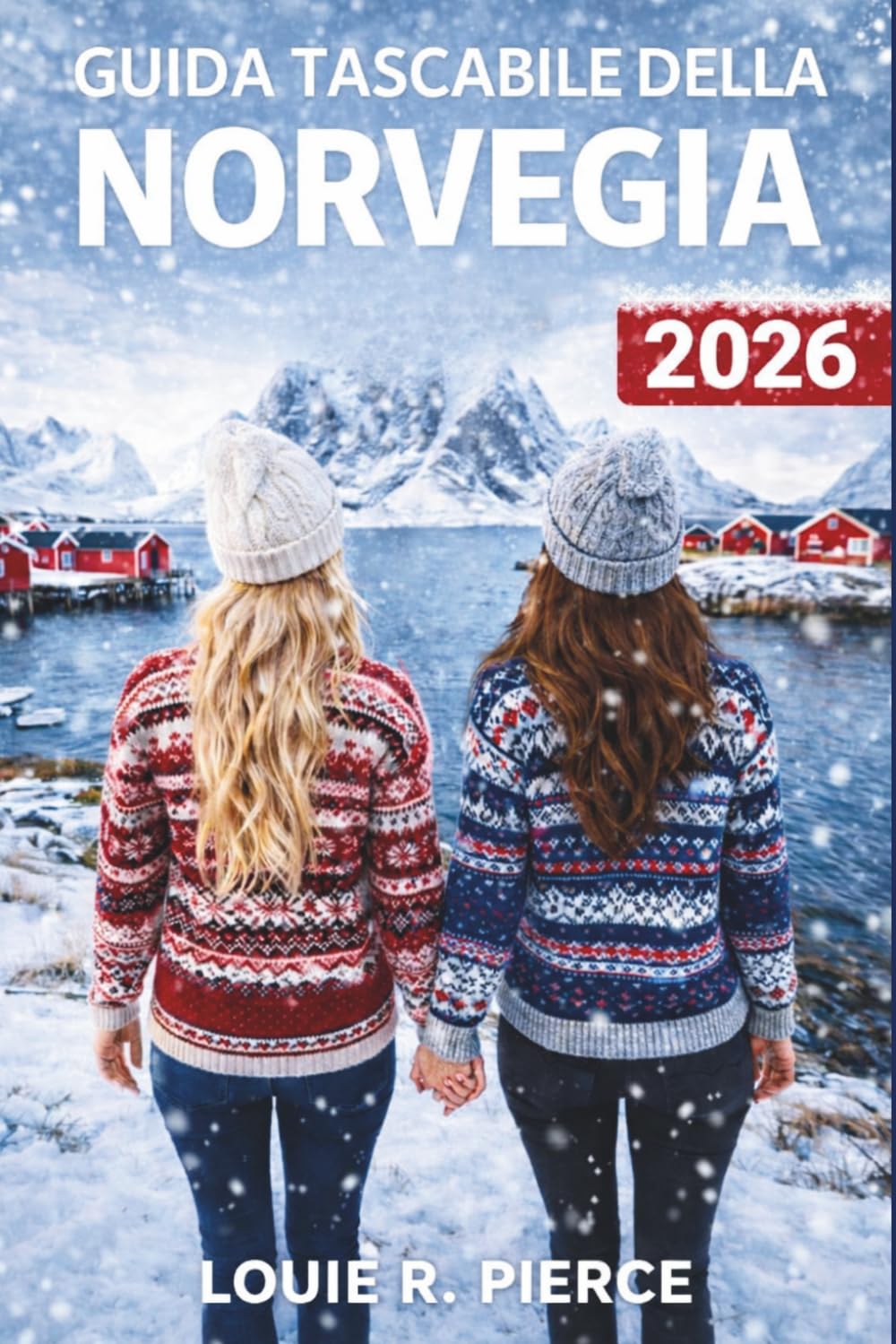 GUIDA TASCABILE DELLA NORVEGIA 2026: Consigli da insider per fiordi, crociere costiere ed esperienze indimenticabili nell'Artico