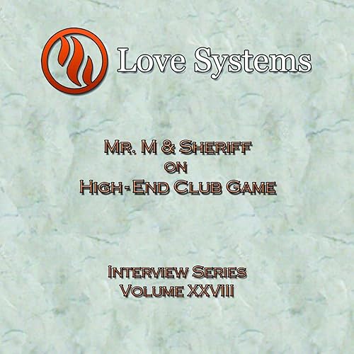 Love Systems Interview Series Vol. 28 High-End Club Game