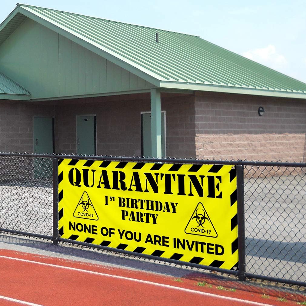Vinyl Banner Multiple Sizes 1St Quarantine Birthday Party None of You Are Invited Biohazard Funny Humor and Novelty Outdoor Weatherproof Industrial Yard Signs 4 Grommets 24x36Inches