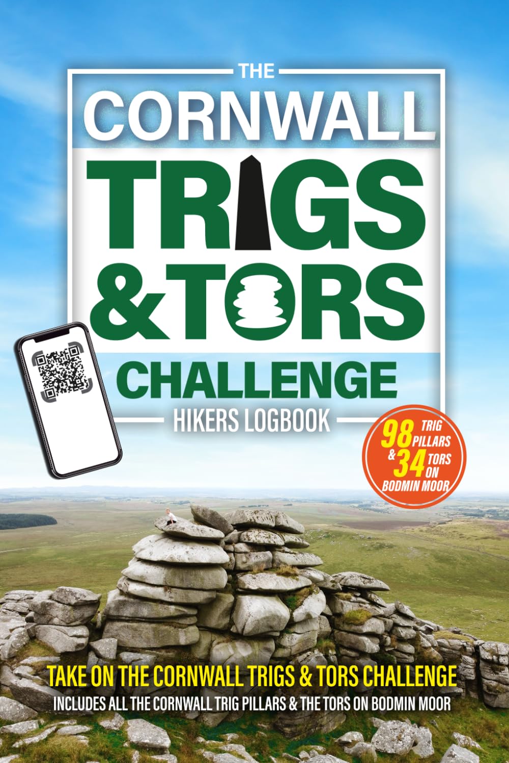 The Cornwall Trigs & Tors Challenge: Hikers Logbook Featuring All The Trig Pillars In Cornwall & Tors On Bodmin Moor
