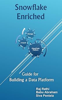 Snowflake Enriched Guide for Building a Data Platform
