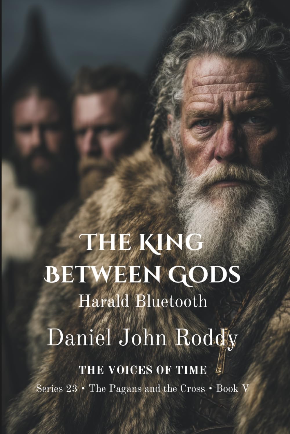 The King Between Gods: Harald Bluetooth (Series 23: The Pagans and the Cross)