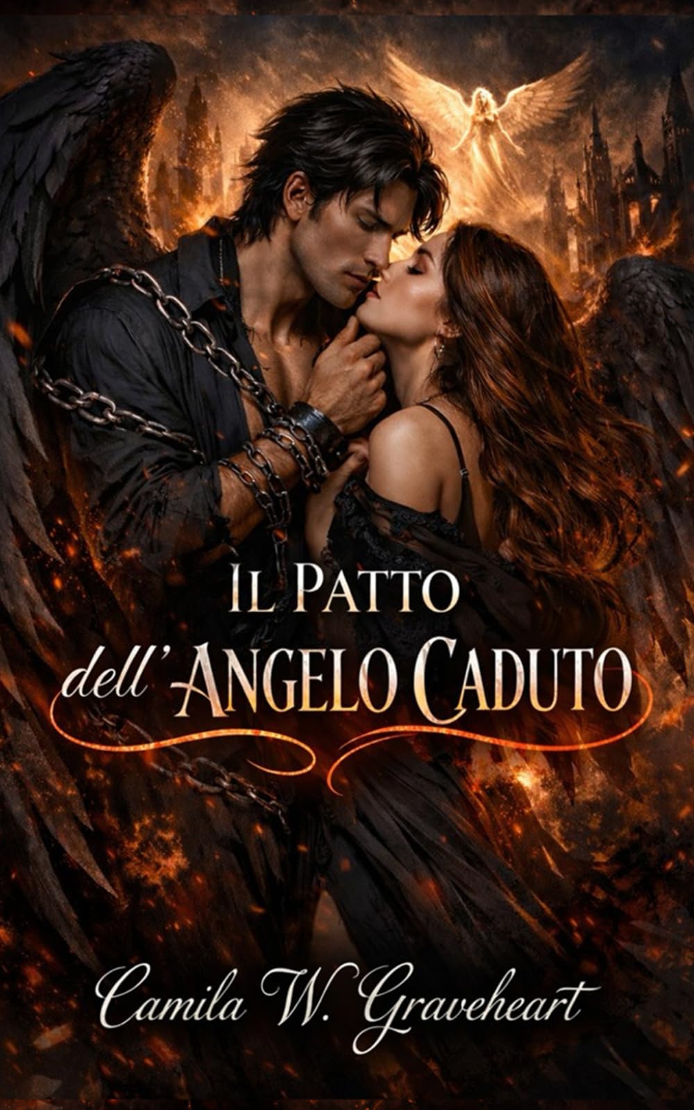 IL PATTO DELL’ANGELO CADUTO: Romanzo Paranormale Dark su Demoni, Guerra Celeste e Amore Proibito (Dark Romance: Uomini Dominanti, Ossessione Pericolosa ed Erotismo Psicologico Intenso)