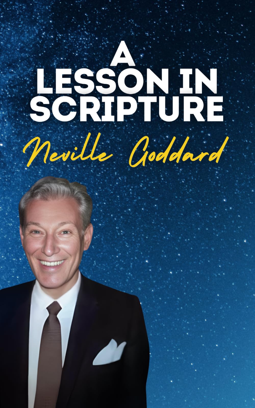 A Lesson In Scripture: Neville Goddard's Original Lectures