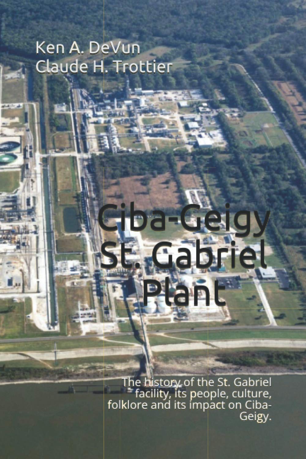 Ciba-Geigy St. Gabriel Plant: The history of the St. Gabriel facility, its people, culture, folklore and its impact on Ciba-Geigy.