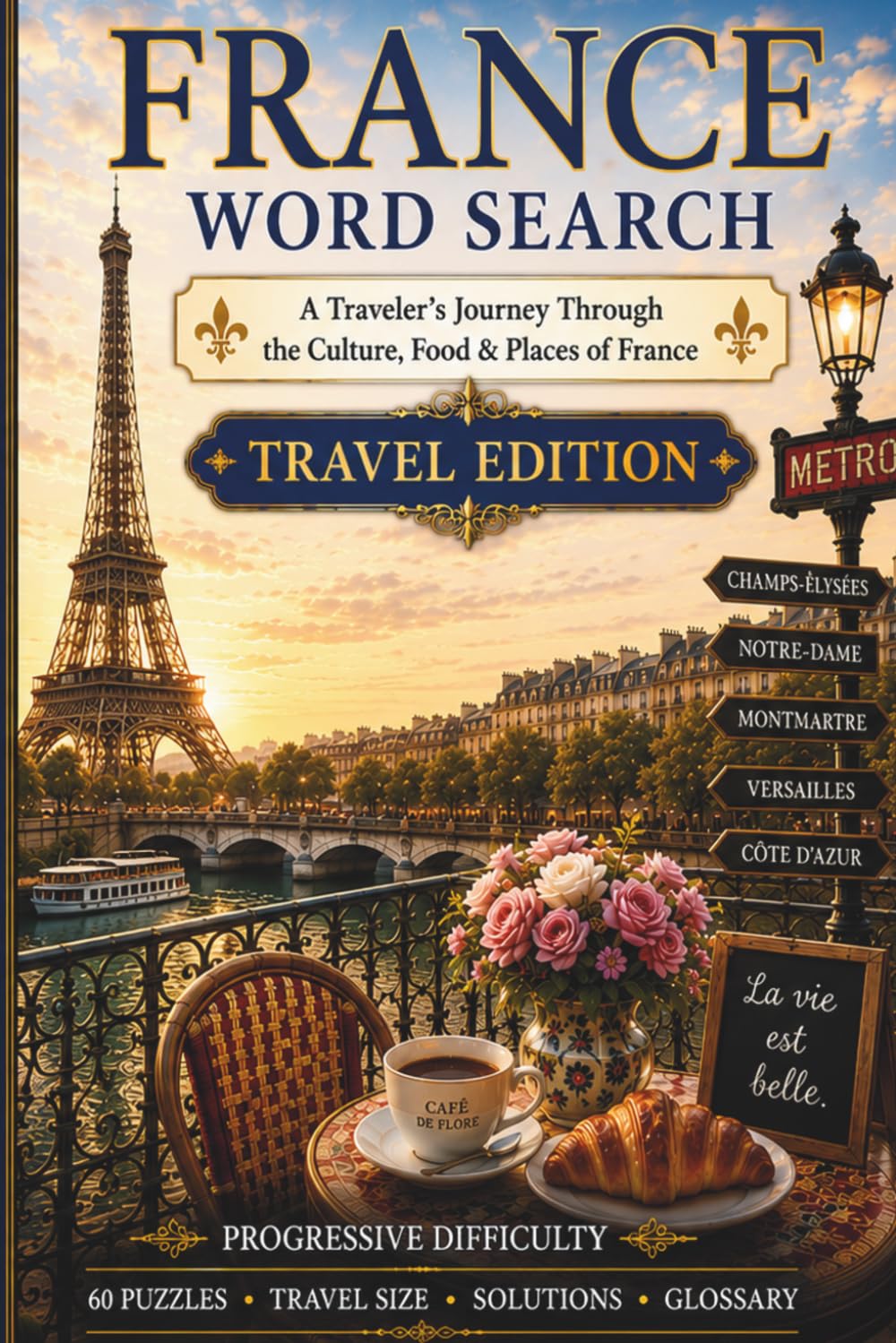 France Word Search: A Traveler's Journey Through the Culture, Food & Places of France (World Travel Word Search)