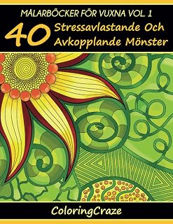 Målarböcker För Vuxna Vol. 1: 40 Stressavlastande Och Avkopplande Mönster