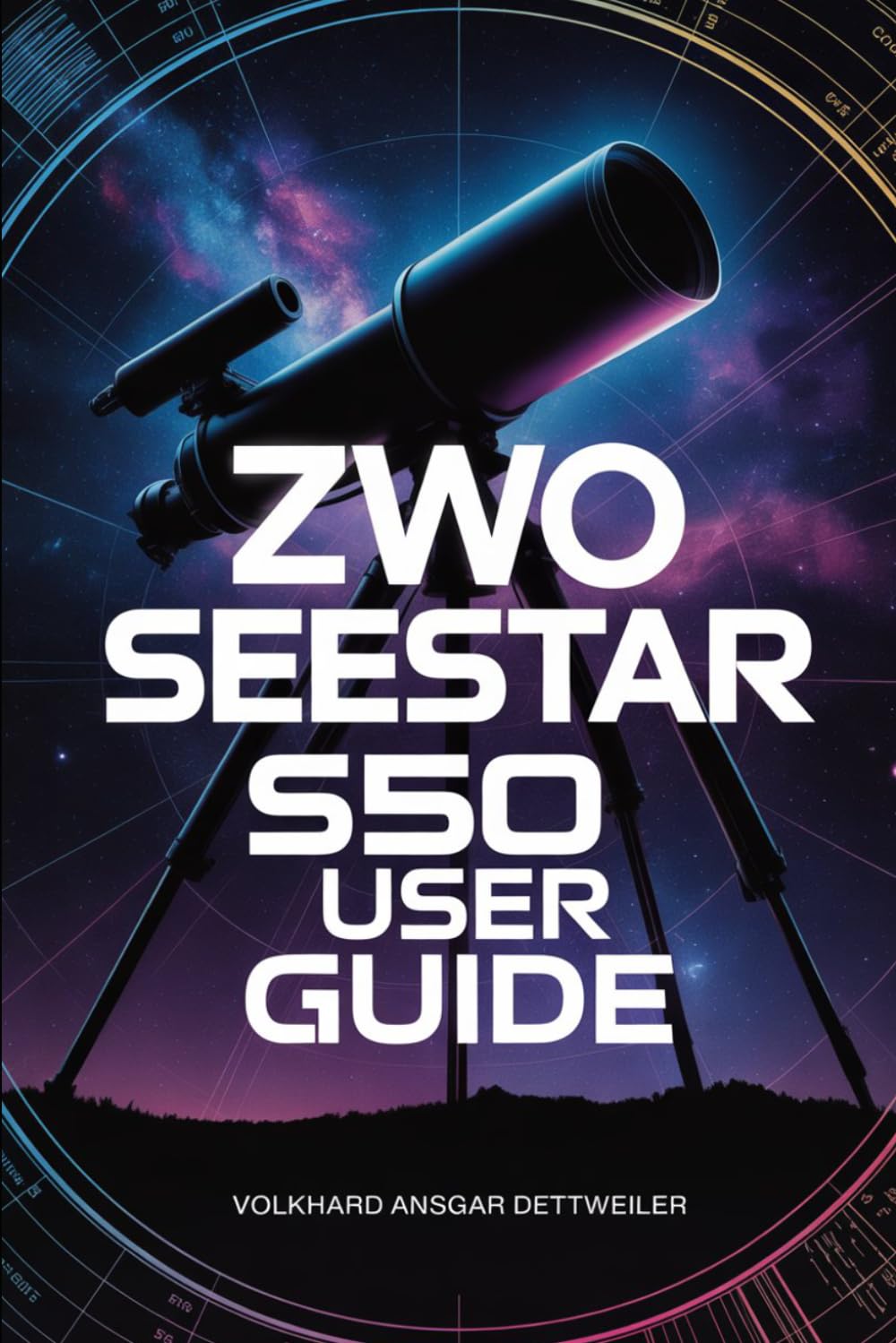 ZWO SEESTAR S50 USER GUIDE: A Friendly Step-by-Step Guide to Stunning Photos, Easy Setup, and Confident Stargazing