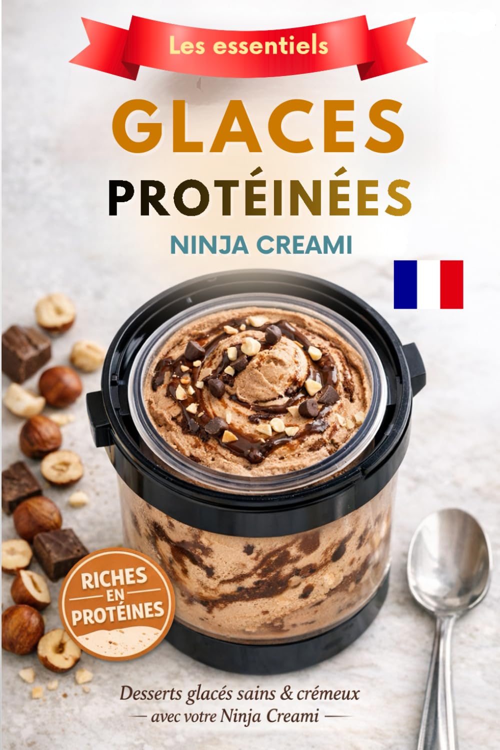 Ninja Creami Glaces protéinées et gourmandes: 60 recettes faciles, saines et gourmandes pour préparer des desserts glacés riches en protéines à la maison (Les essentiels Ninja Creami)