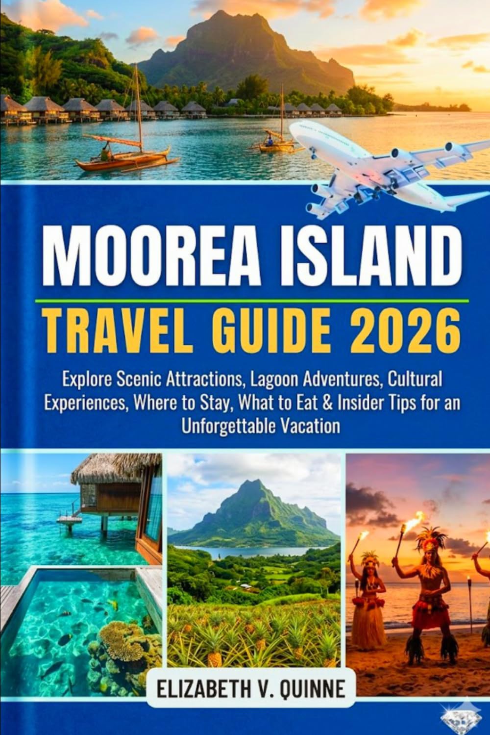 Moorea Island Travel Guide 2026: Explore Scenic Attractions, Lagoon Adventures, Cultural Experiences, Where to Stay, What to Eat & Insider Tips for an Unforgettable Vacation
