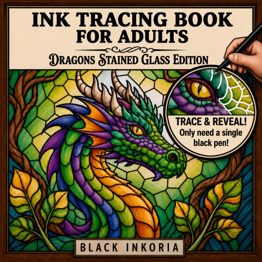 Ink Tracing Book for Adults – Dragons Stained Glass Edition: Trace White Lines on Fierce and Celestial Dragon Art for Still and Slow Stress Relief & Fantasy Coloring Experience | Monochrome Pen Art