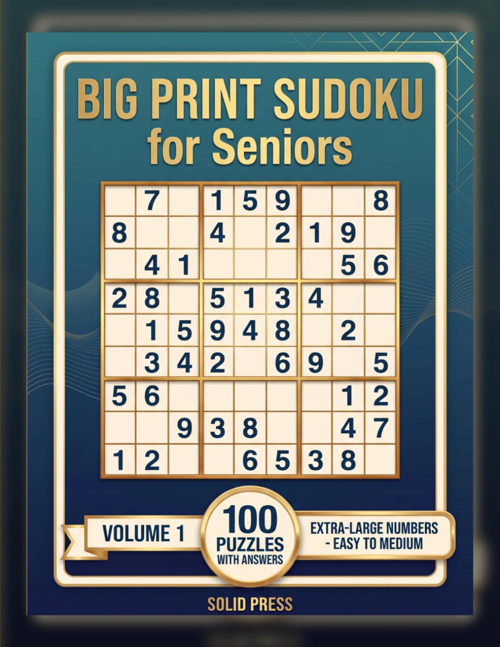 Big Print Sudoku for Seniors: 100 Large Print Sudoku Puzzles for Adults and Seniors, Easy to Medium, with Answers (Volume 1)