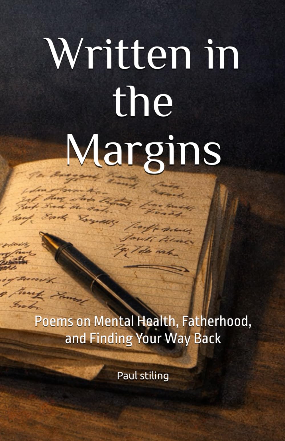 Written in the Margins: Poems on Mental Health, Fatherhood, and Finding Your Way Back: 8 (Poetry)
