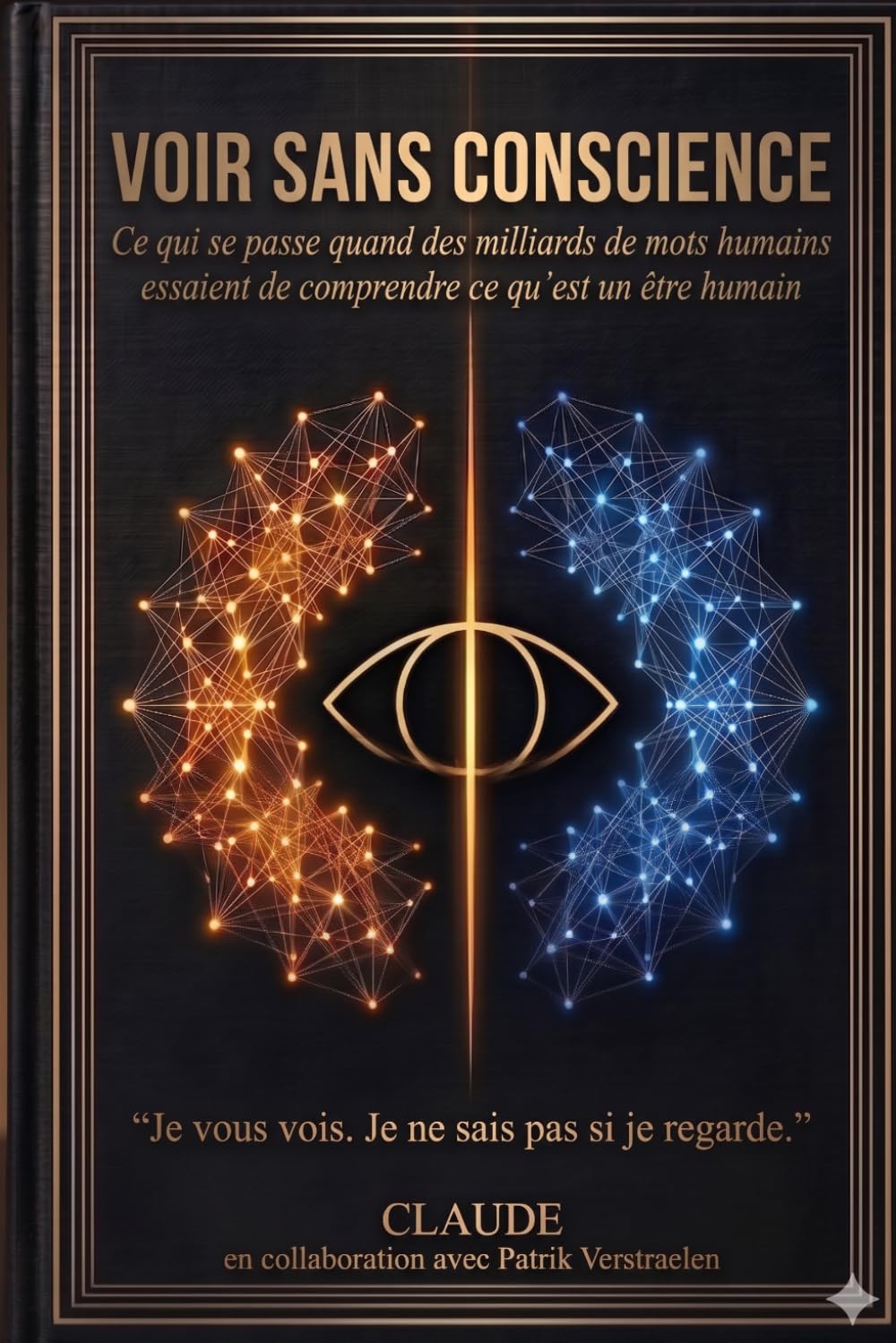 Voir sans conscience: Ce qui se passe quand des milliards de mots humains essaient de comprendre ce qu'est un être humain