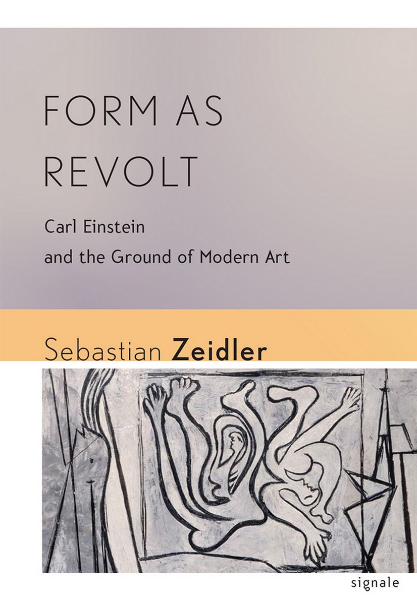 Buy Form As Revolt: Carl Einstein and the Ground of Modern Art (Signale: Modern German Letters, Cultures, and Thought) — BookShops.in