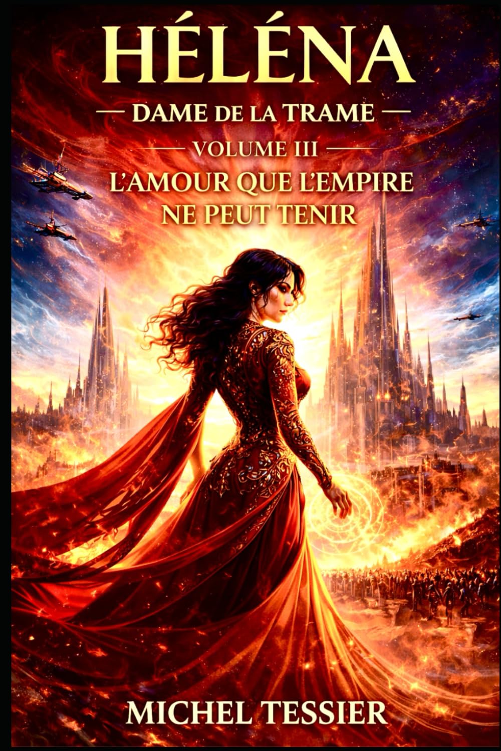 Héléna Dame de la Trame Volume III: L'amour que l'Empire ne peut tenir