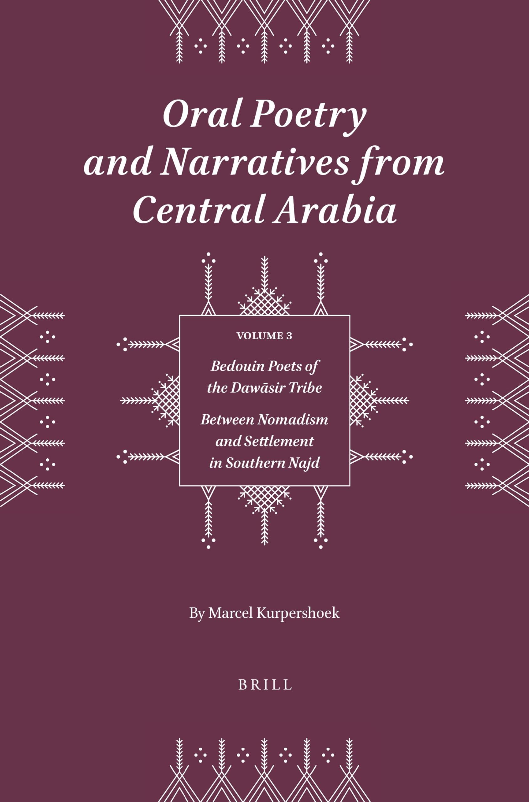 Buy Oral Poetry and Narratives from Central Arabia: Bedouin Poets of the Dawasir Tribe : Between Nomadism and Settlement in Southern Najd: 17 (Oral Poetry and Narratives from Central Asia, V. 3) — BookShops.in