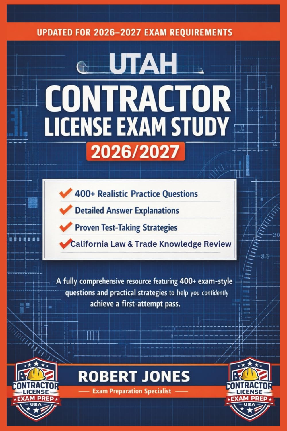 UTAH CONTRACTOR LICENSE EXAM STUDY 2026/2027: A fully comprehensive resource featuring 400+ exam-style questions and practical strategies to help you confidently achieve a first-attempt pass.