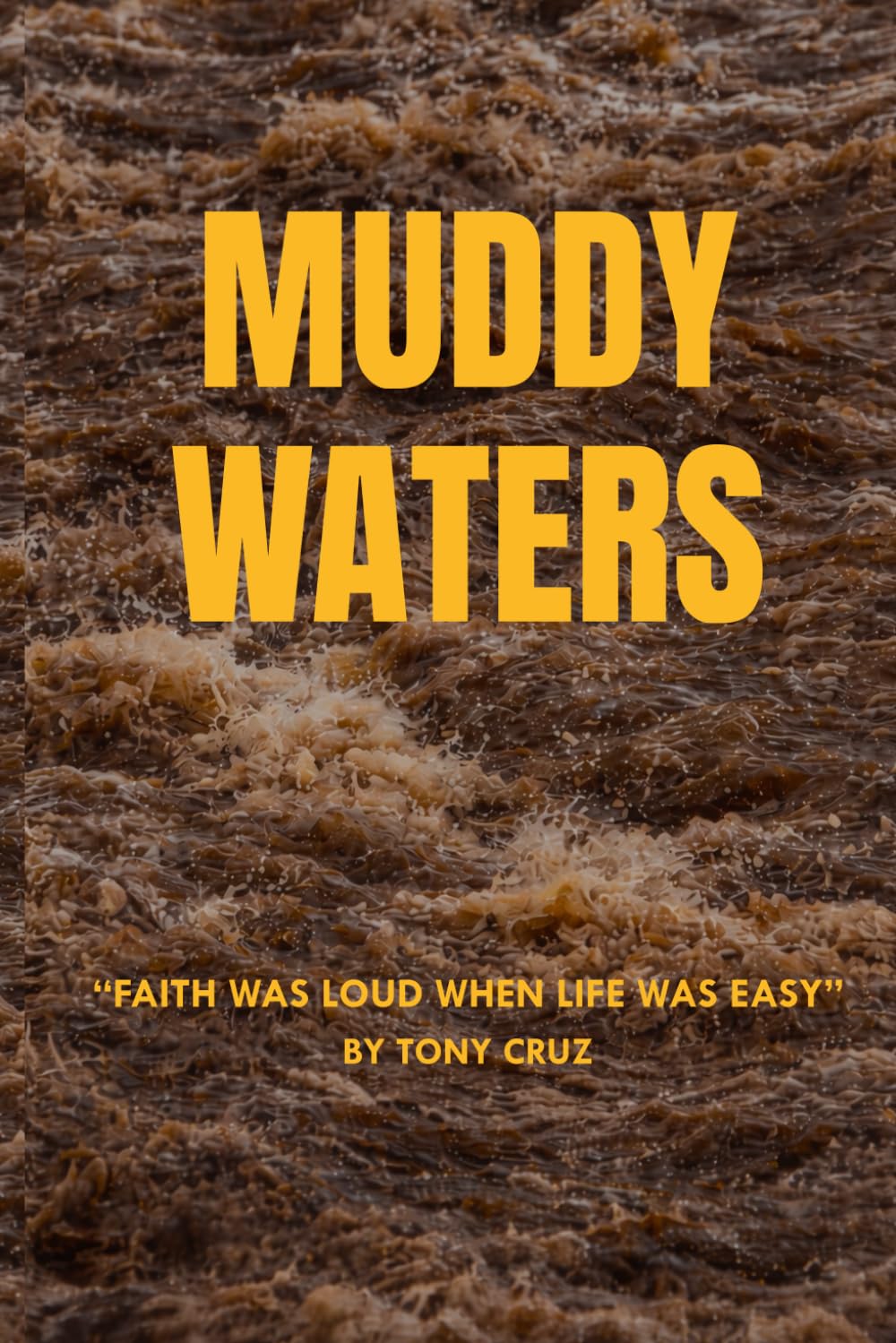 Muddy Waters: Faith, Family, and finding hope in the storm