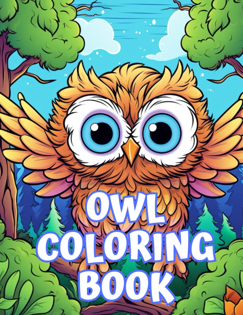 Owl Coloring Book: For Kids, Teens & Adults, Fun Owl Designs, 50 Unique Images