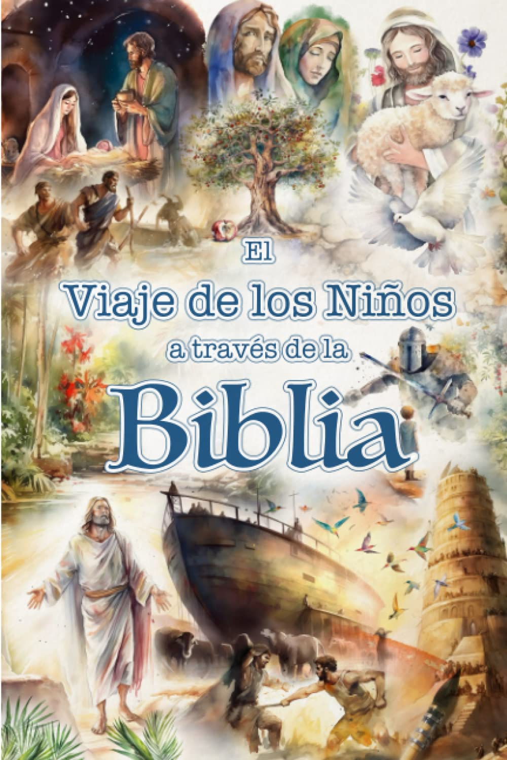 El Viaje de los Niños a través de la Biblia: 15 Capítulos Temáticos, desde Génesis hasta Apocalipsis