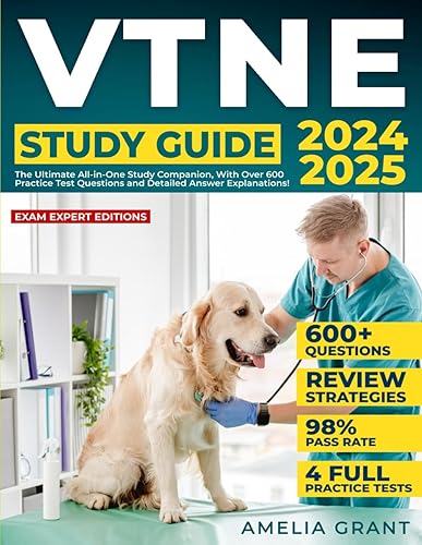VTNE Study Guide: The Ultimate All-in-One Study Companion, With Over 600 Practice Test Questions and Detailed Answer Explanations!