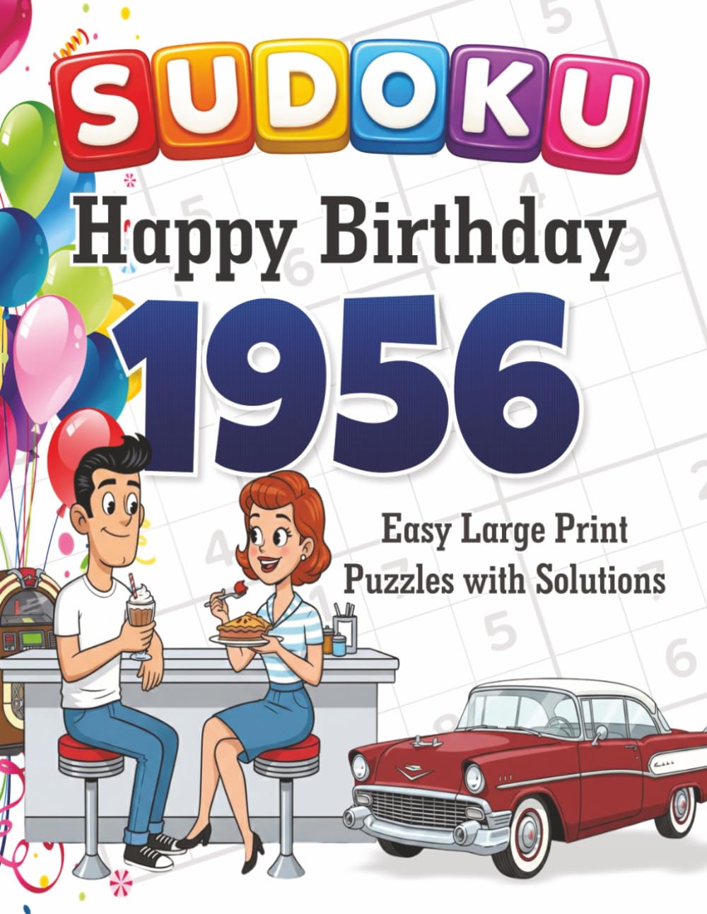 1956 Birthday Sudoku Puzzle Book • Easy Extra Large Print Brain Games for Seniors: 70th Milestone Gift • 80 Sudoku Challenges with Solutions • ... Seniors: Extra Large Print Puzzle Collection)
