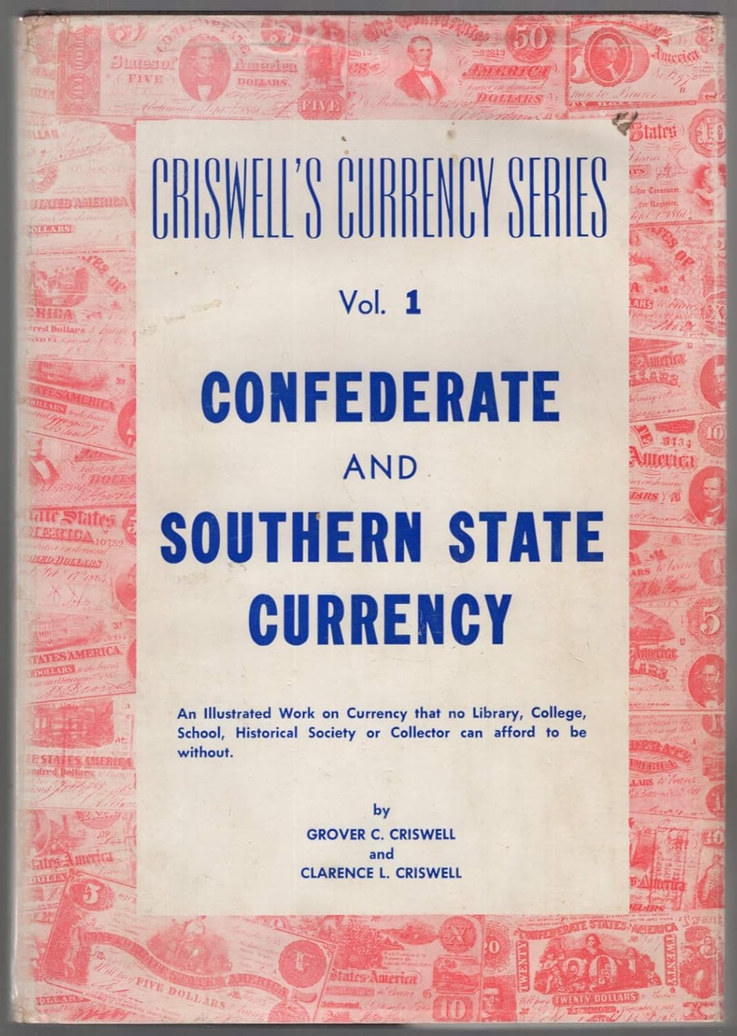 Criswell's Currency Series Vol. I Confederate and Southern State