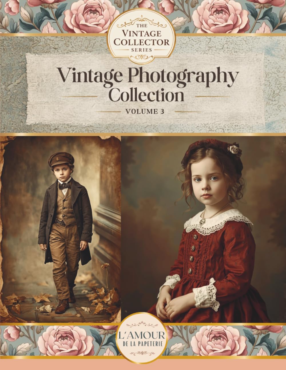 The Vintage Collector Series: Vintage Photography Collection Vol:3: Curated Papers, Backgrounds & Ephemera For Junk Journals And Collage