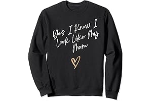 Yes I know I look like my mom! Toddler Sweatshirt Funny