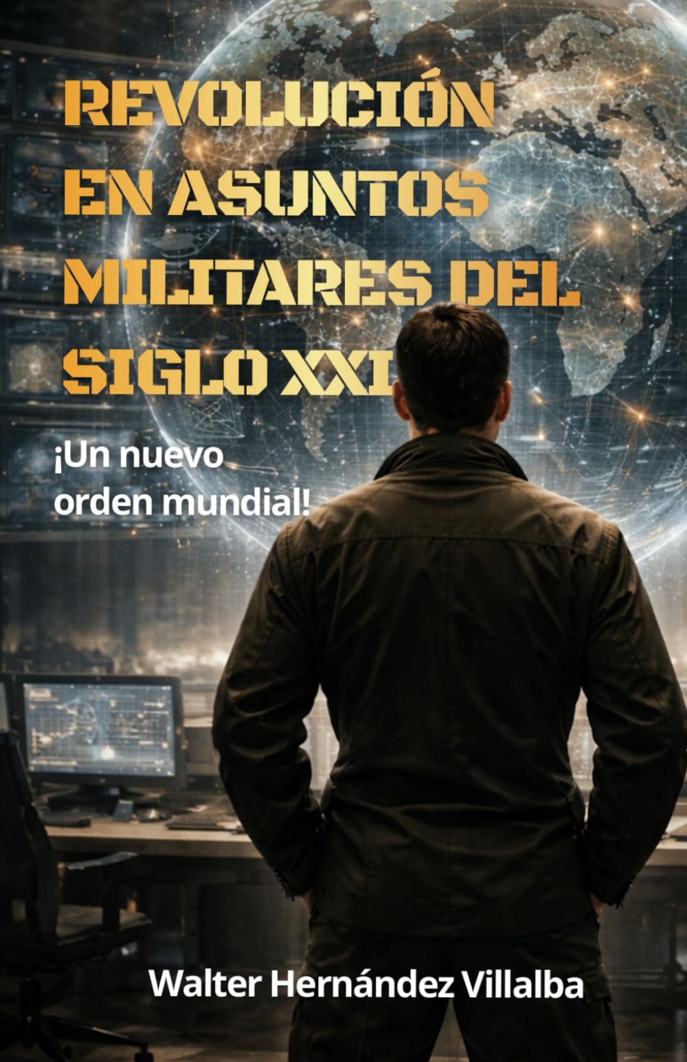 Revolución de asuntos militares en el siglo XXI: Un nuevo orden mundial