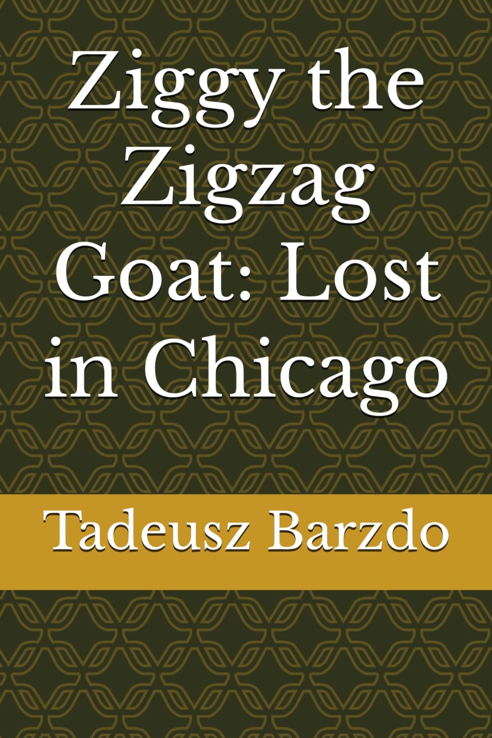 Ziggy the Zigzag Goat: Lost in Chicago (Ziggy the Zigzag Goat: Lost in New York)