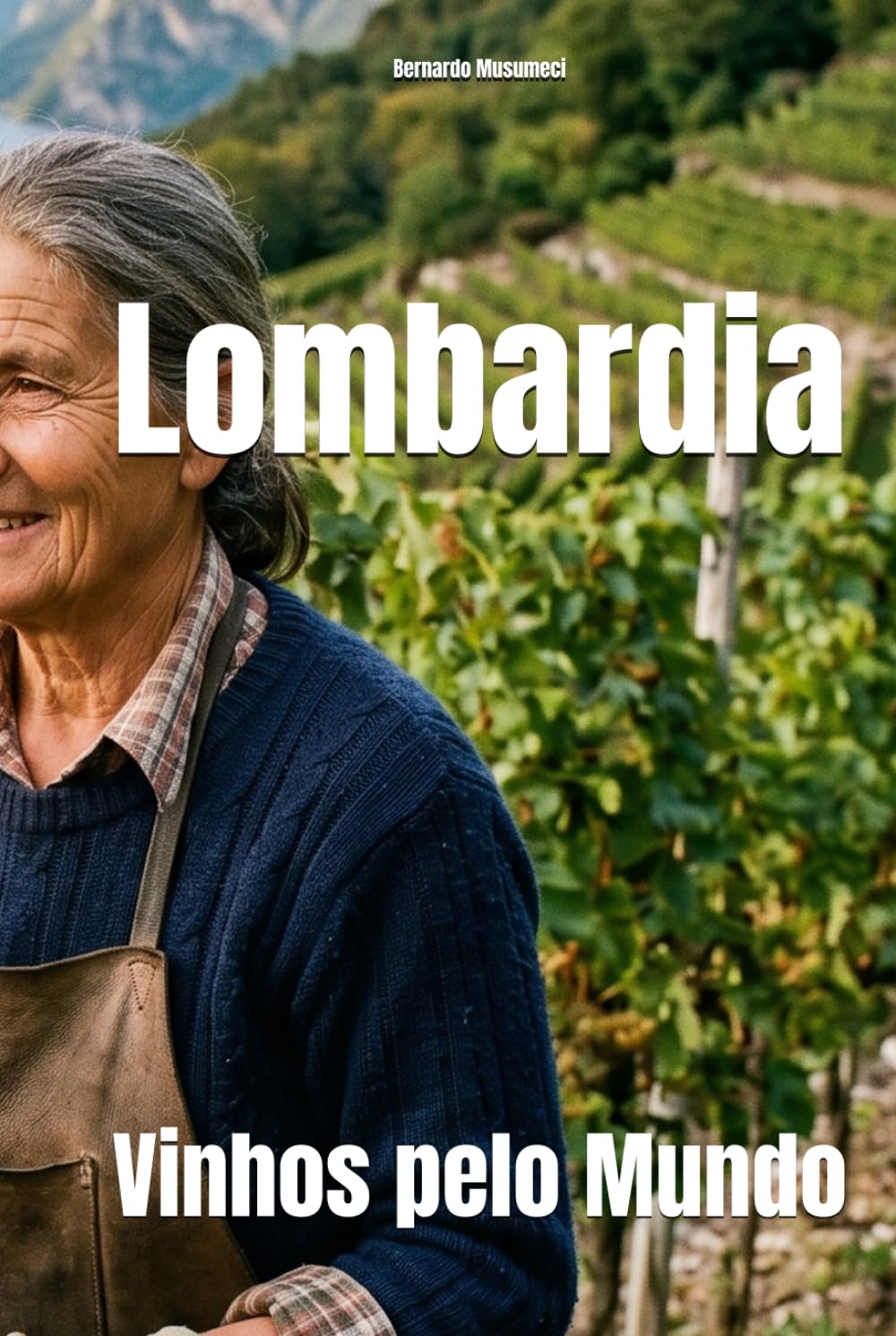 Lombardia: Vinhos pelo Mundo (Wines of the World: Italy)