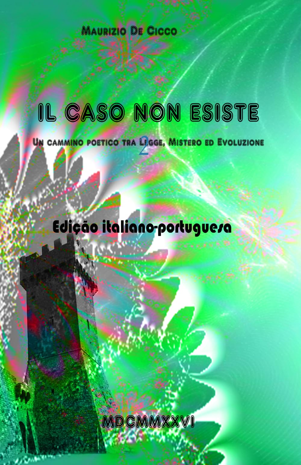 Il caso non esiste - Edição italiano-portuguesa: Un cammino poetico tra Legge, Mistero ed Evoluzione