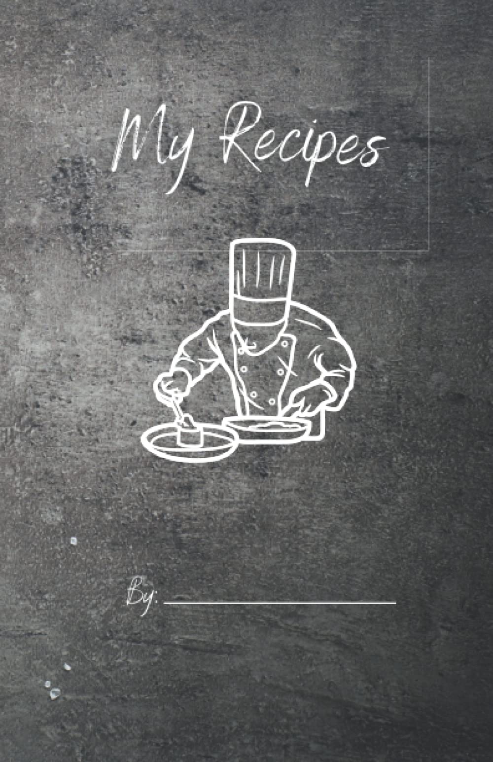 My Recipes: Personal Recipe Journal for you to write down your 100 favourite recipes. Blank Cookbook.: Write down your favourite recipes all in one ... for yourself, or as a gift to a loved one.