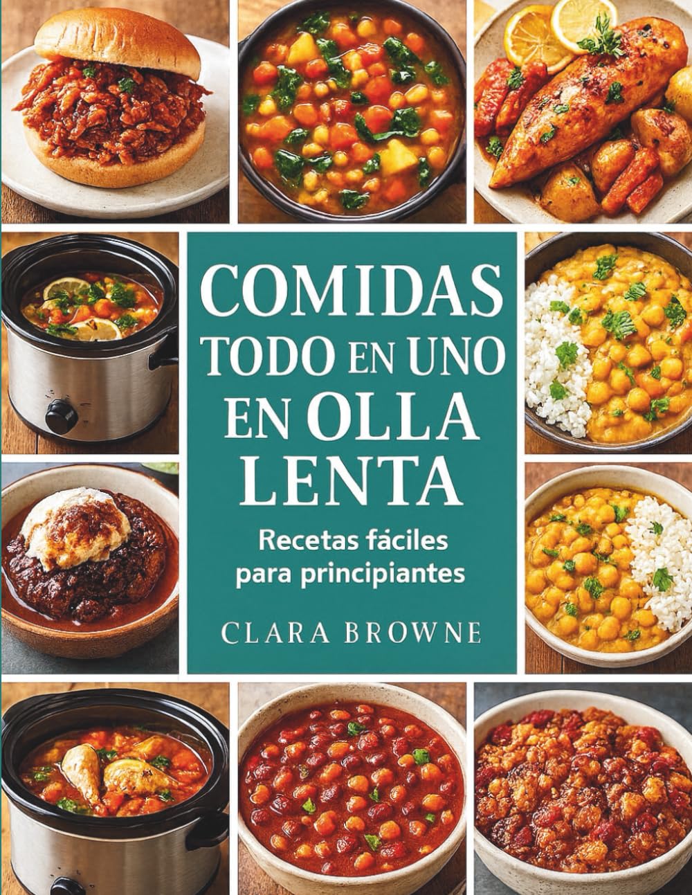 Comidas todo en uno en olla lenta: Recetas fáciles para principiantes
