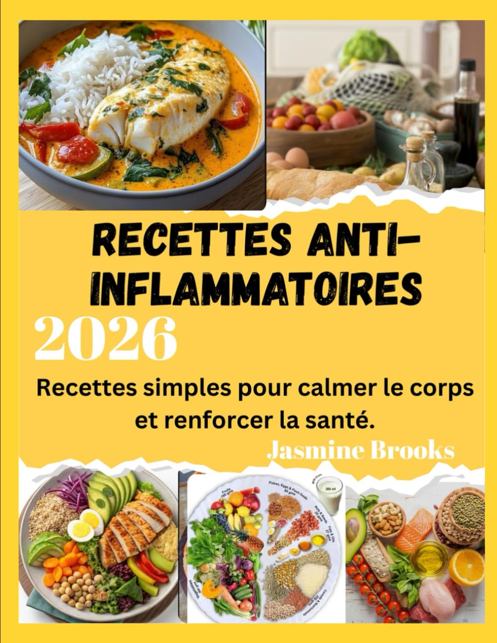 Recettes Anti-Inflammatoires: Recettes simples pour calmer le corps et renforcer la santé.