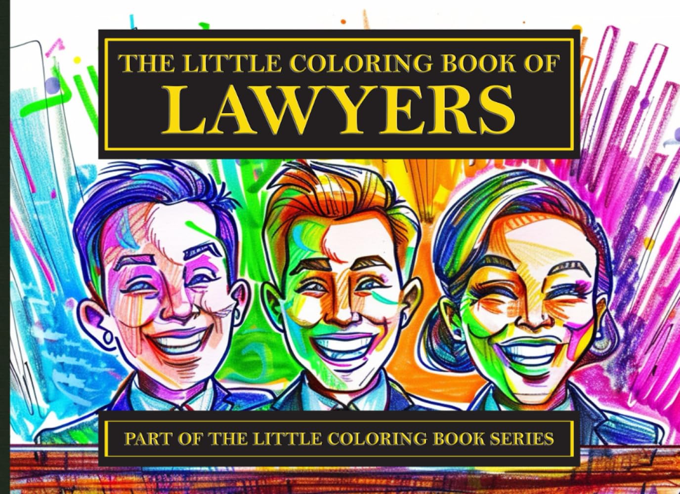 The Little Coloring Book of Lawyers (The Little Coloring Book Series)