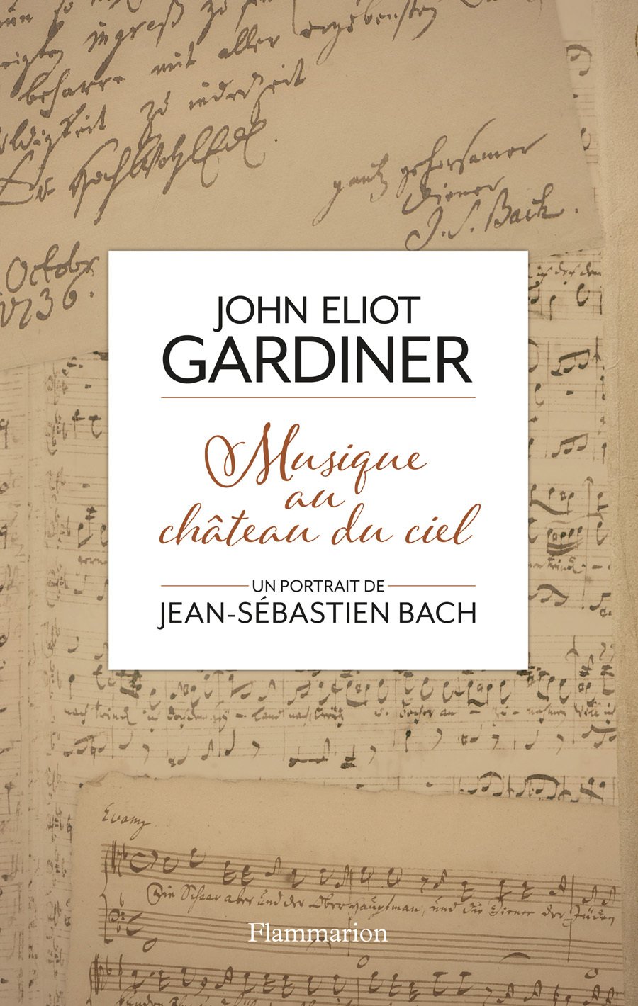 Musique au château du ciel: Un portrait de Jean-Sebastien Bach