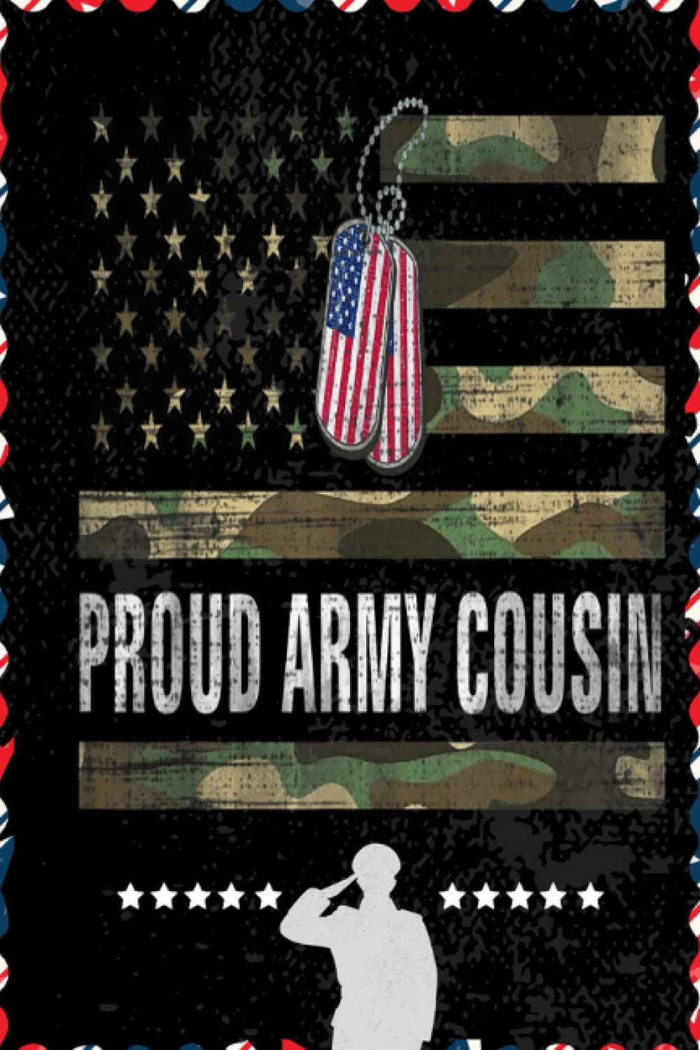 Vintage American Flag Proud Army Cousin Veteran Day: Respect For Veterans, Soldier, Military Person, Warrior Blank Lined Notebook Journal | 6x9 in 100 pages