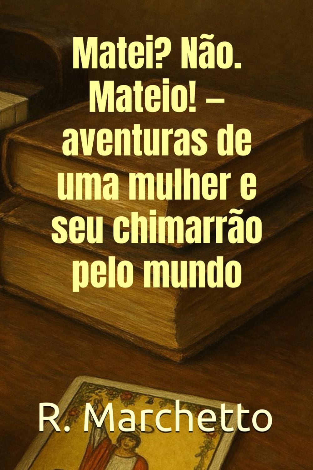 Matei? Não. Mateio! — aventuras de uma mulher e seu chimarrão pelo mundo