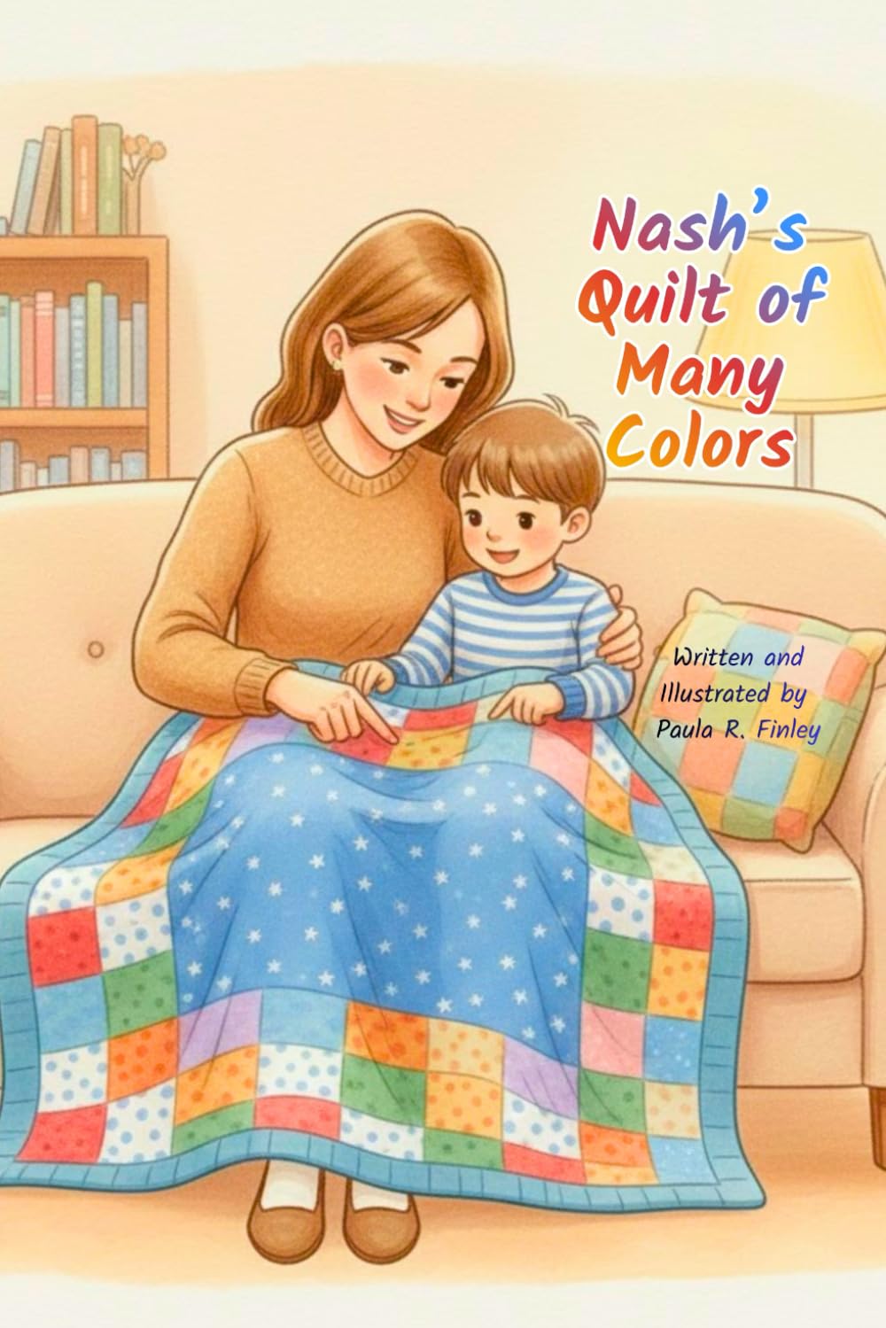 Nash's Quilt of Many Colors: A Heartwarming Story About Growing Up and Finding Comfort in Change