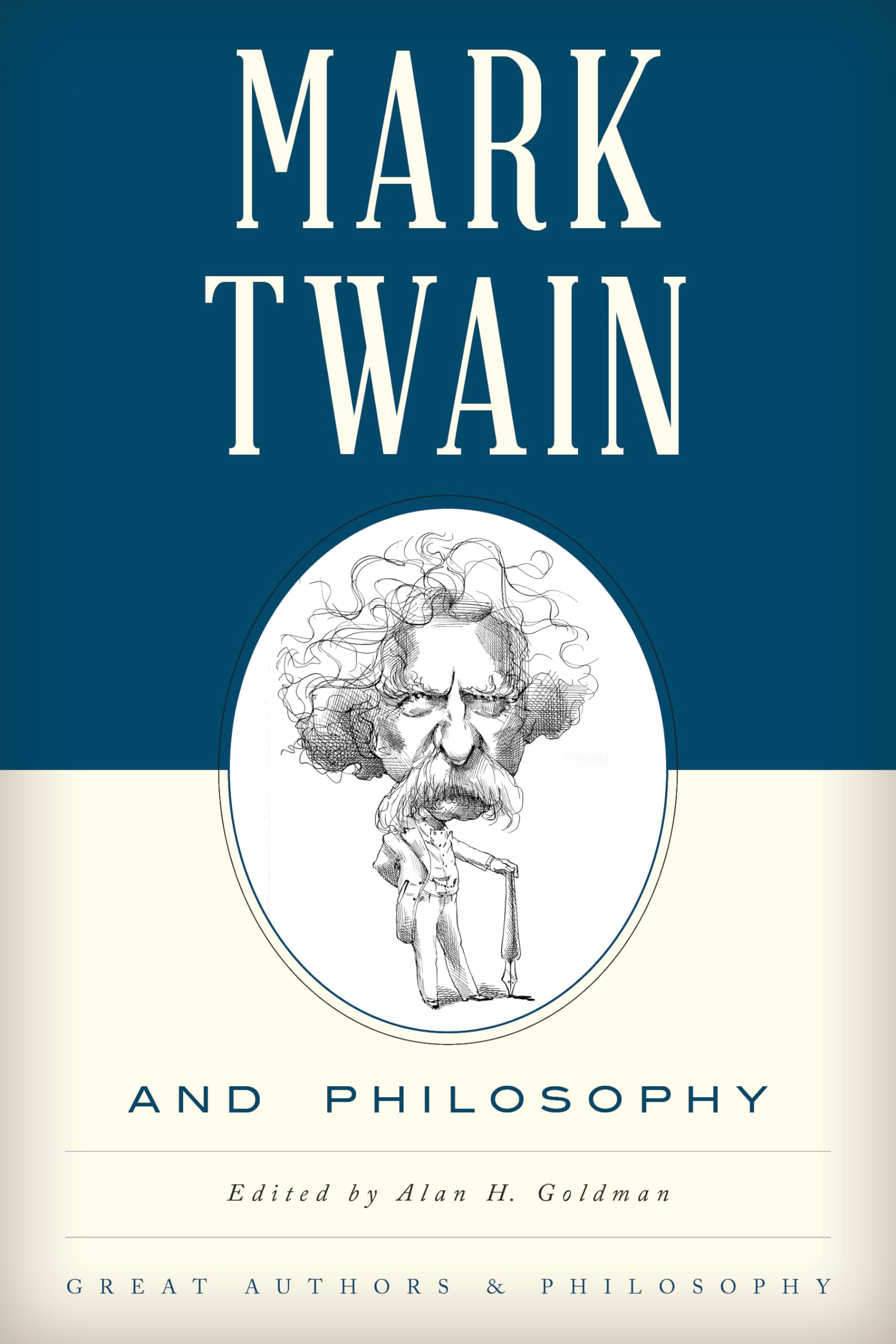 Mark Twain and Philosophy (Great Authors and Philosophy)