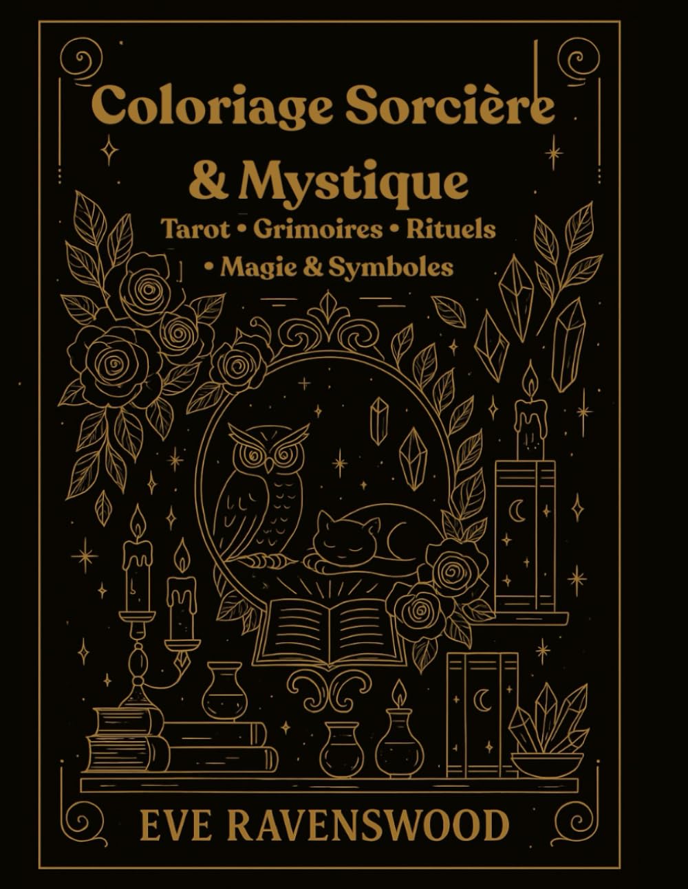 Coloriage Sorcière & Mystique: Tarot • Grimoires • Rituels • Magie & Symboles