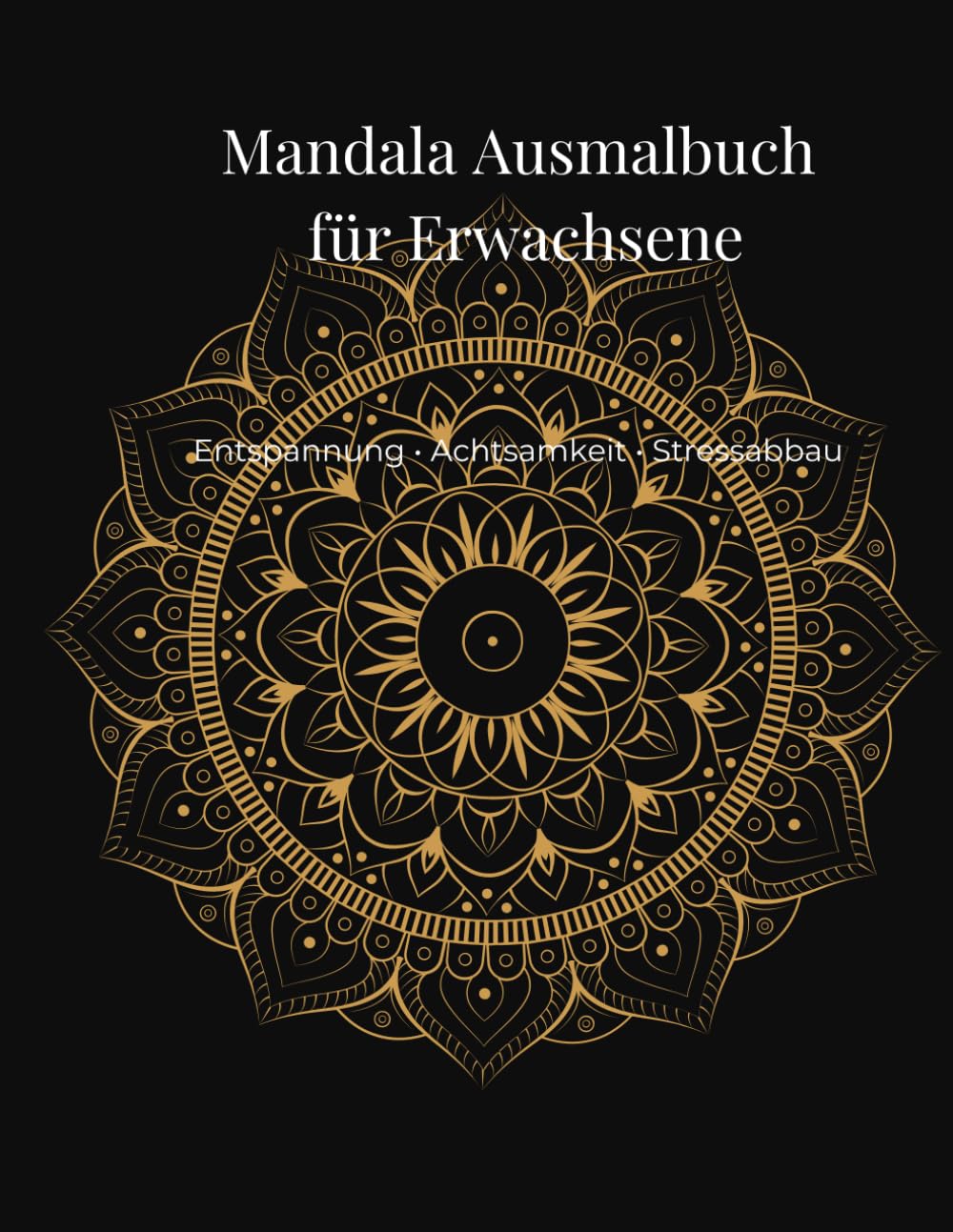 Mandala Ausmalbuch für Erwachsene: Entspannung, aachtsamkeit und Kreativität