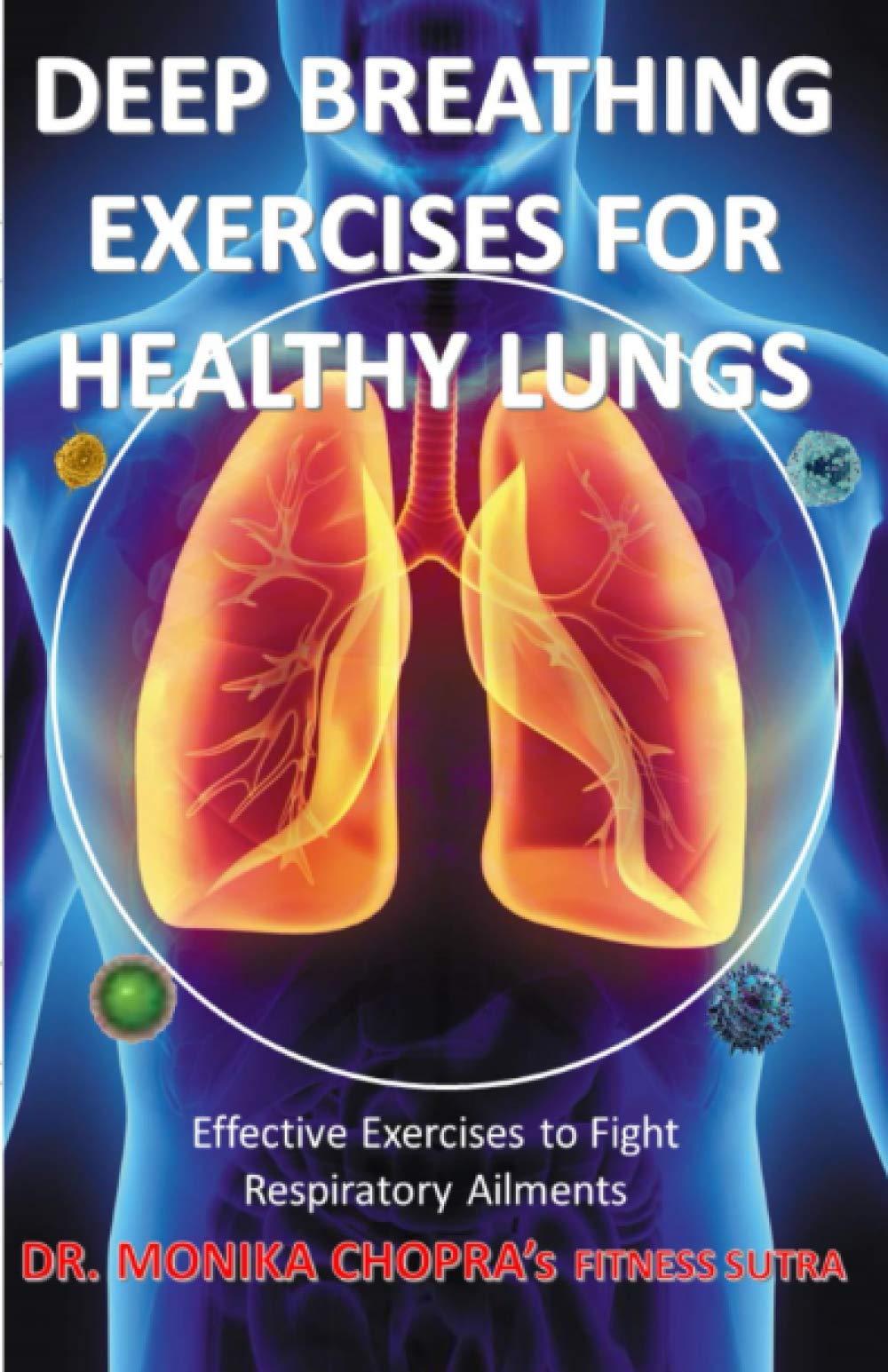 Deep Breathing Exercises For Healthy Lungs: Effective Exercises to Fight Respiratory Ailments (Fitness Sutra)