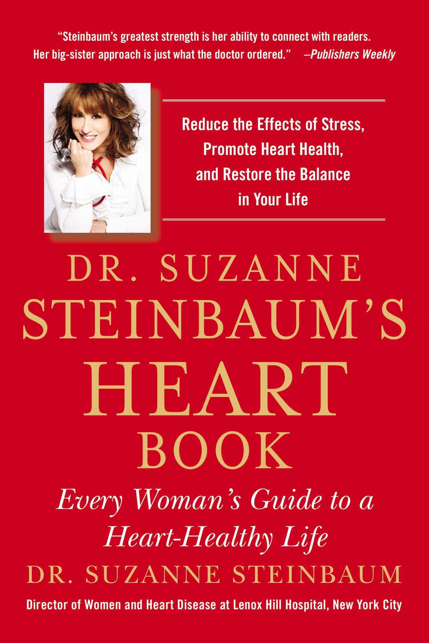 Dr. Suzanne Steinbaum's Heart Book: Every Woman's Guide to a Heart-Healthy Life Paperback – Illustrated, January 28, 2014
