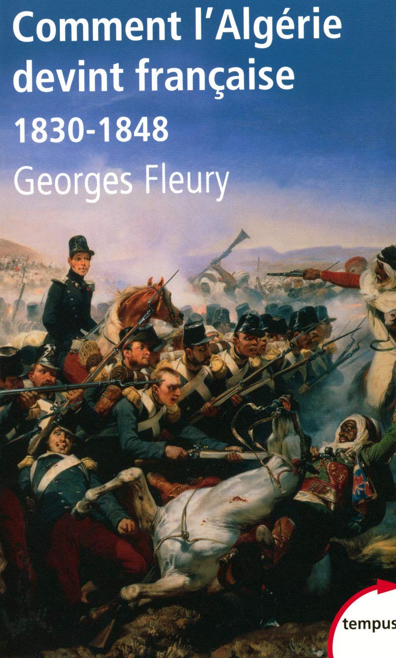 Comment l'Algérie devint française (1830-1848)