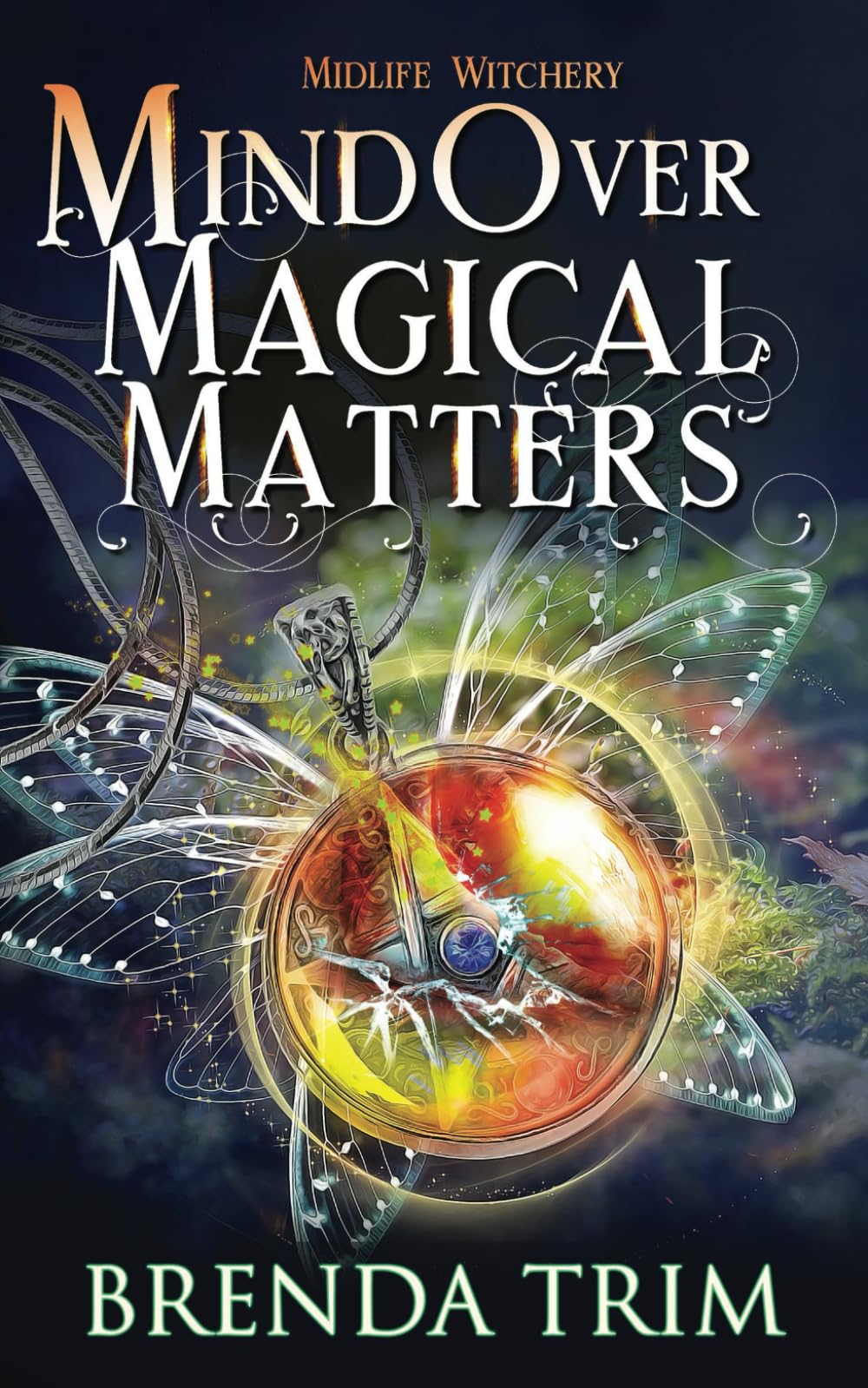 Mind Over Magical Matters: Paranormal women's Fiction: 2 (Midlife Witchery)